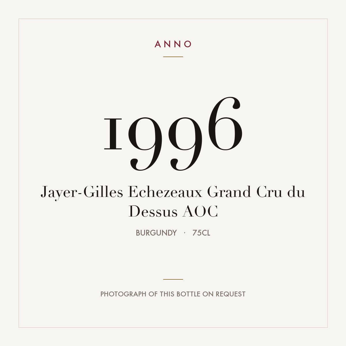 Jayer-Gilles Echezeaux Grand Cru du Dessus 1996 AOC 0,75l, Bourgogne — ANNO-jaargangkaart; foto van de echte fles op aanvraag