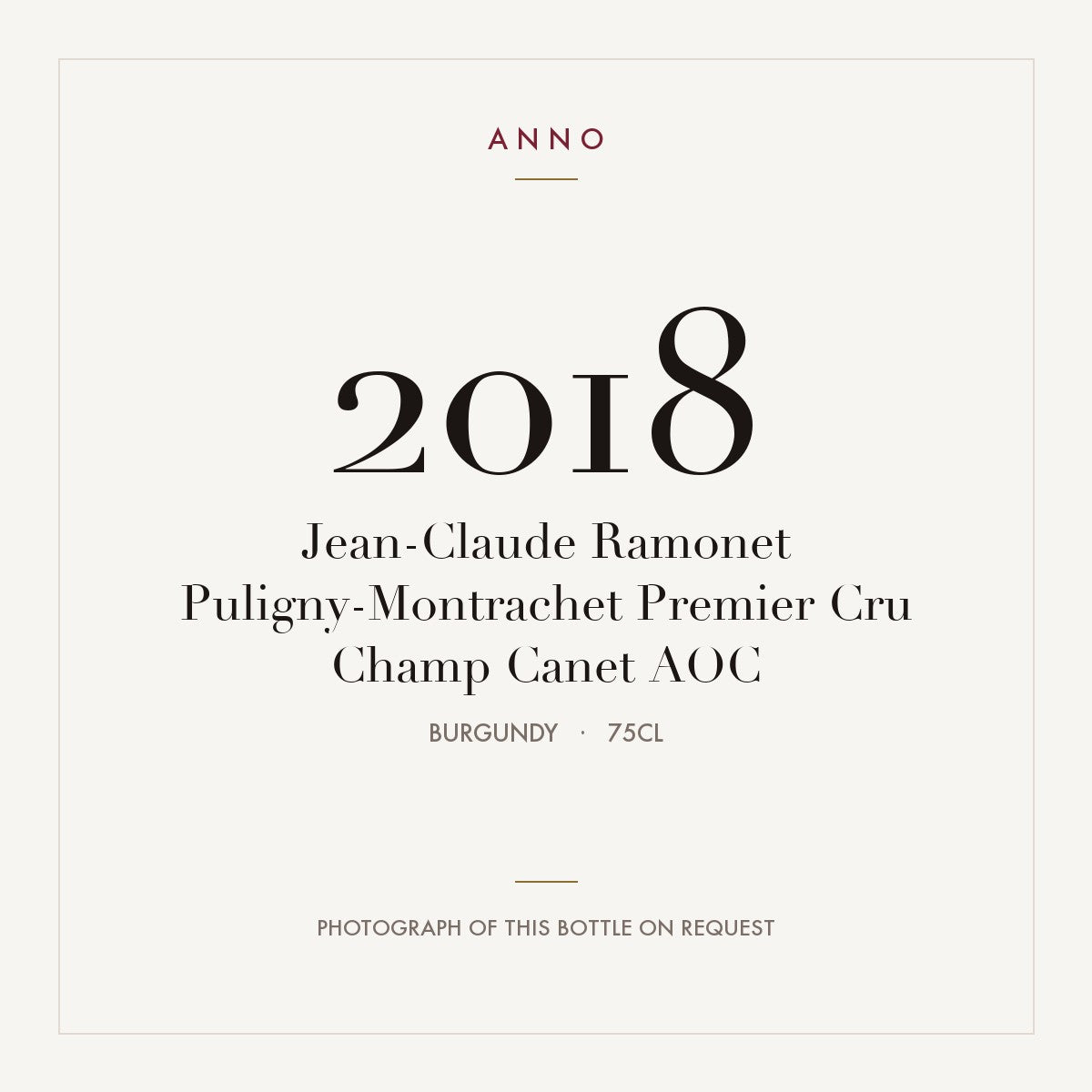 Jean-Claude Ramonet Puligny-Montrachet Premier Cru Champ Canet 2018 AOC 0,75l from Burgundy — ANNO vintage card; photograph of the actual bottle available on request
