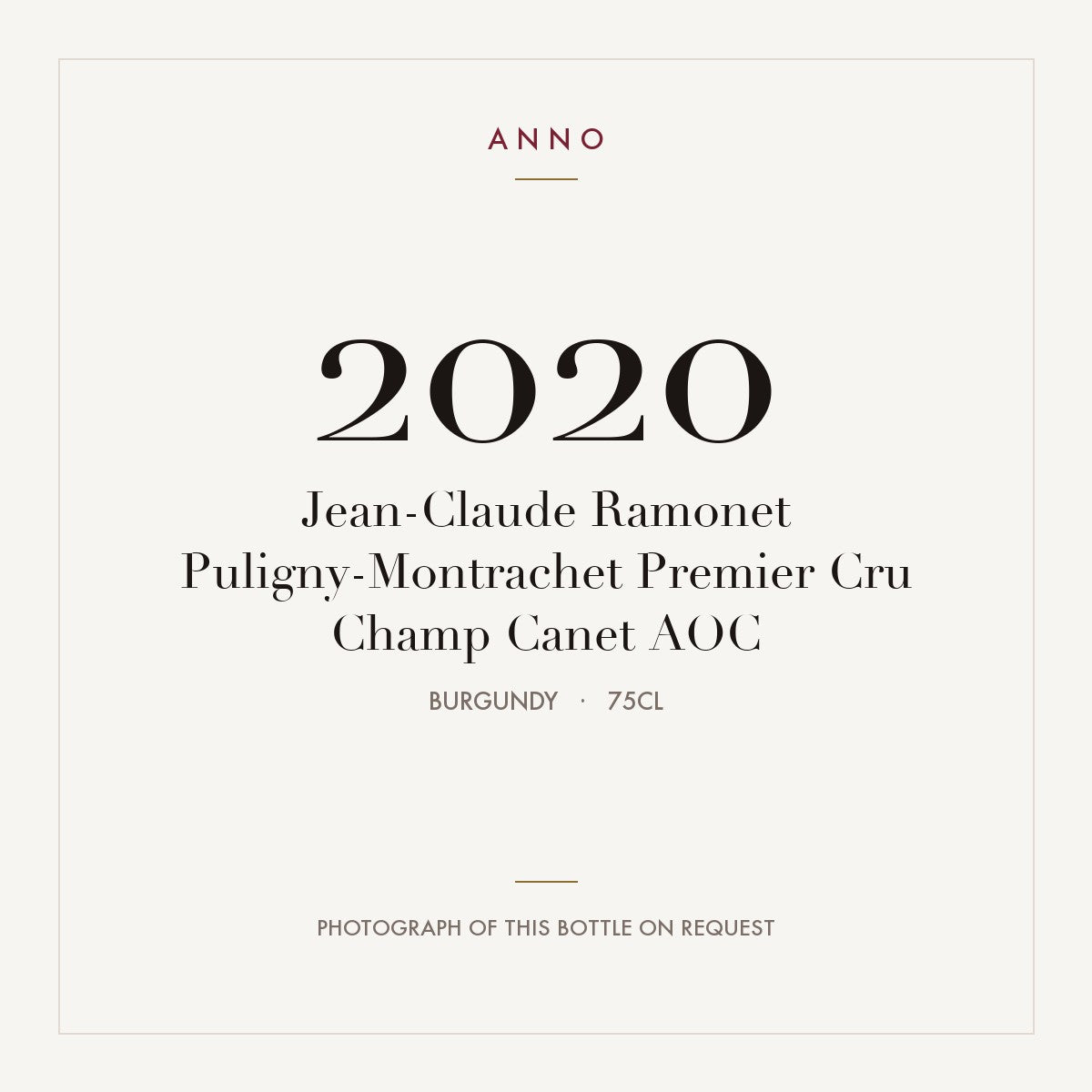 Jean-Claude Ramonet Puligny-Montrachet Premier Cru Champ Canet 2020 AOC 0,75l, ブルゴーニュ — ANNOヴィンテージカード。実際のボトルの写真はご要望に応じてご用意します