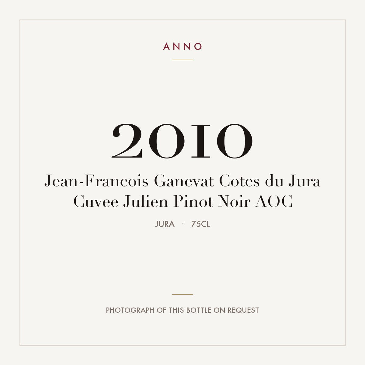 Jean-Francois Ganevat Cotes du Jura Cuvee Julien Pinot Noir 2010 AOC 0,75l, Юра — карточка урожая ANNO; фото настоящей бутылки по запросу