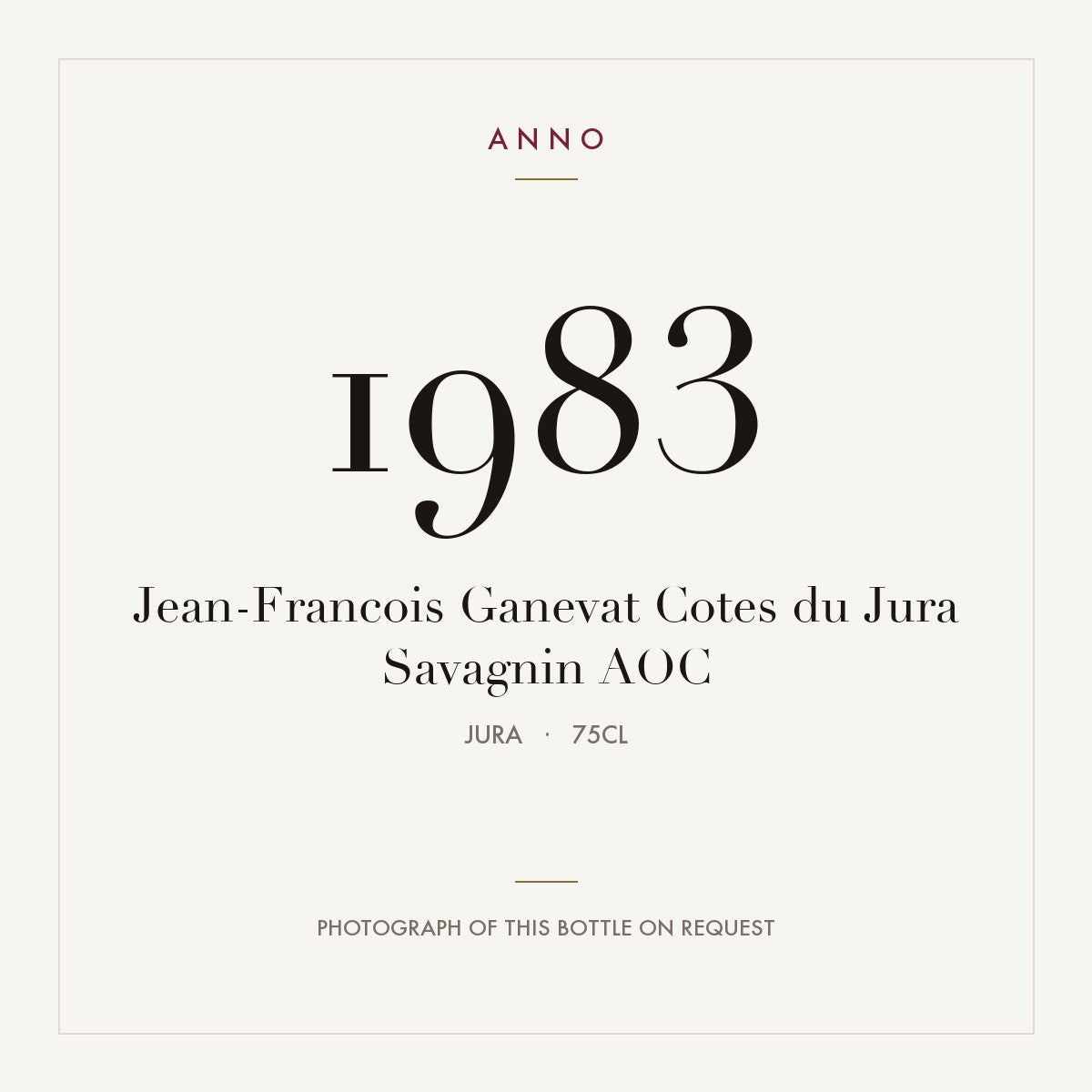 Jean-Francois Ganevat Cotes du Jura Savagnin 1983 AOC 0,75l, Jura — ANNO-årgangskort; foto af den faktiske flaske på forespørgsel