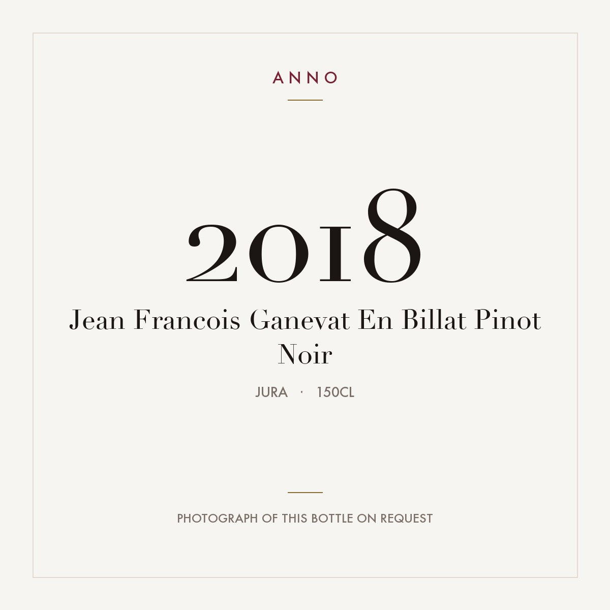 Jean Francois Ganevat En Billat Pinot Noir 2018 1,5l, Giura — card dell'annata ANNO; foto della bottiglia reale disponibile su richiesta