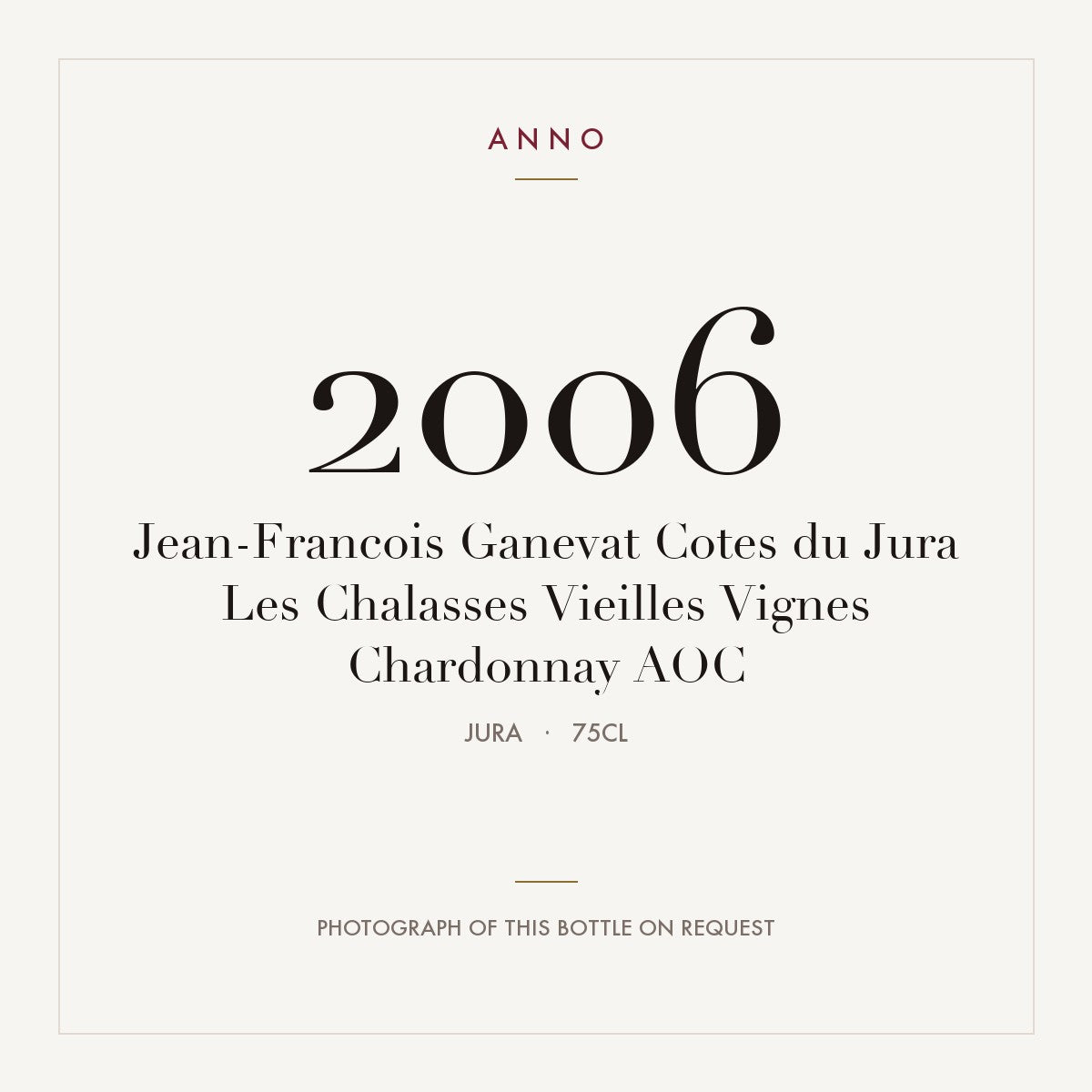 Jean-Francois Ganevat Cotes du Jura Les Chalasses Vieilles Vignes Chardonnay 2006 AOC 0,75l, Jura — ANNO-årgangskort; foto af den faktiske flaske på forespørgsel