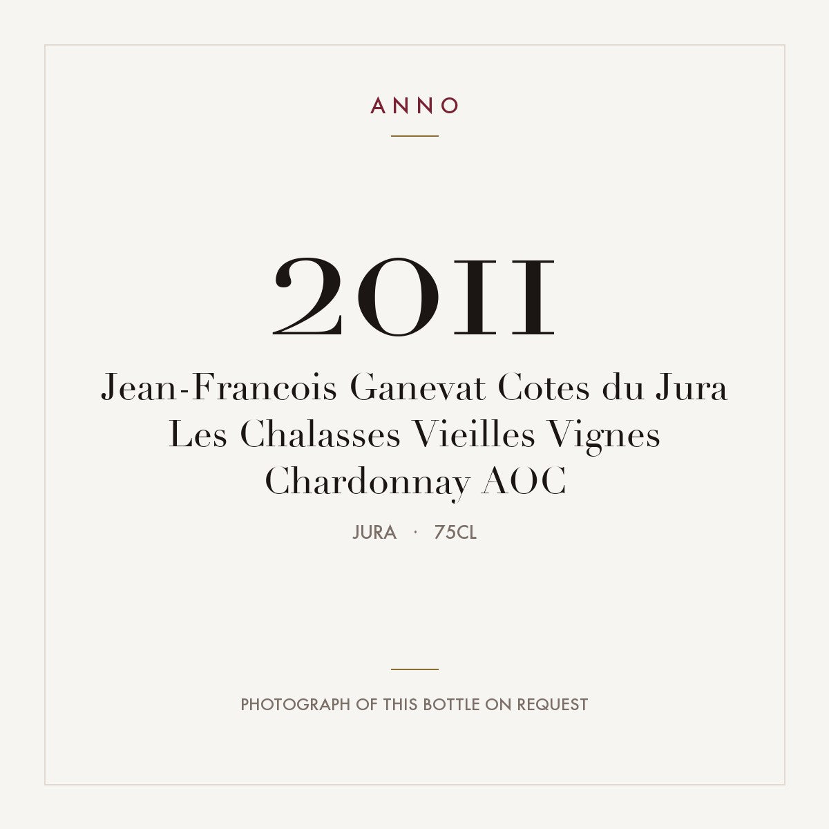 Jean-Francois Ganevat Cotes du Jura Les Chalasses Vieilles Vignes Chardonnay 2011 AOC 0,75l, Jura — tarjeta de añada ANNO; foto de la botella real disponible bajo petición