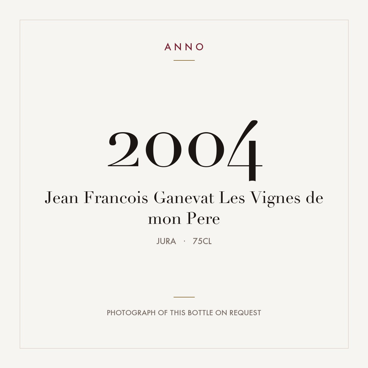 Jean Francois Ganevat Les Vignes de mon Pere 2004 0,75l, Jura — cartão de colheita ANNO; fotografia da garrafa real disponível a pedido