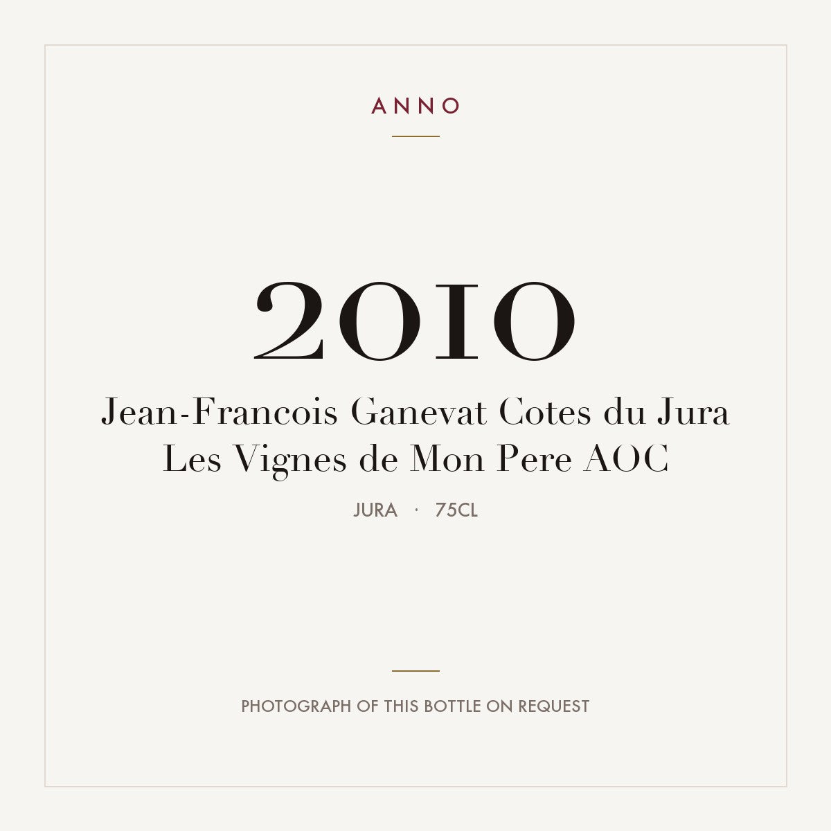 Jean-Francois Ganevat Cotes du Jura Les Vignes de Mon Pere 2010 AOC 0,75l, Jura — ANNO-jaargangkaart; foto van de echte fles op aanvraag