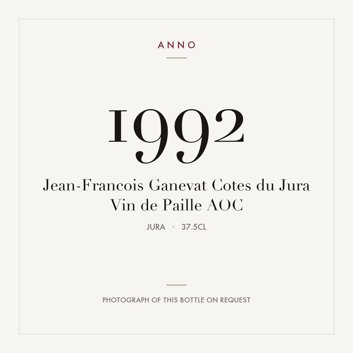 Jean-Francois Ganevat Cotes du Jura Vin de Paille 1992 AOC 0,375l, Jura — tarjeta de añada ANNO; foto de la botella real disponible bajo petición