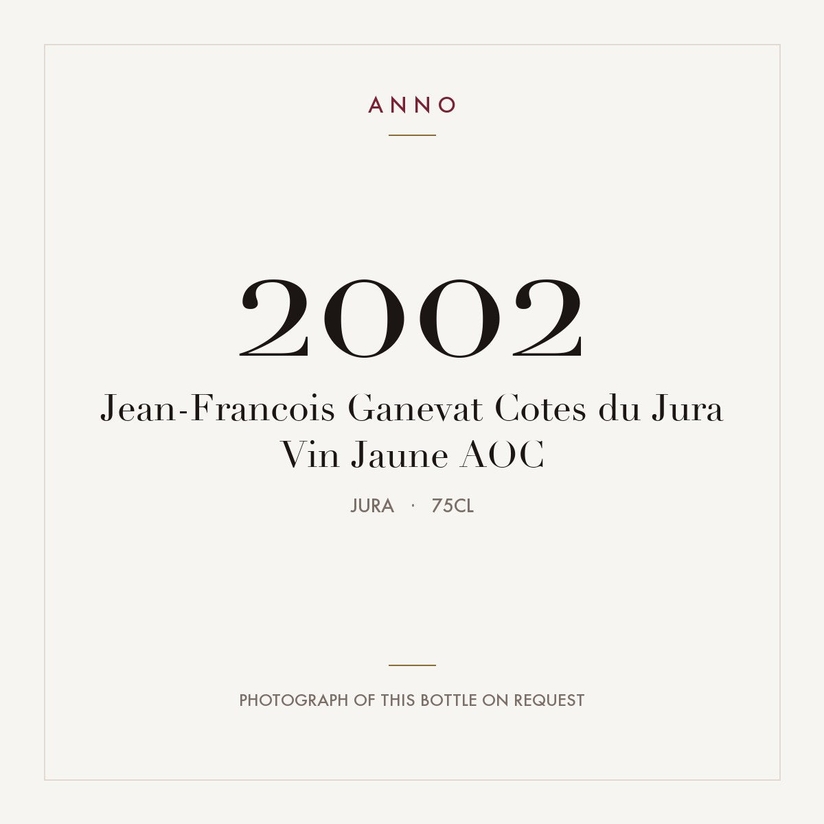 Jean-Francois Ganevat Cotes du Jura Vin Jaune 2002 AOC 0,75l, Jura — tarjeta de añada ANNO; foto de la botella real disponible bajo petición
