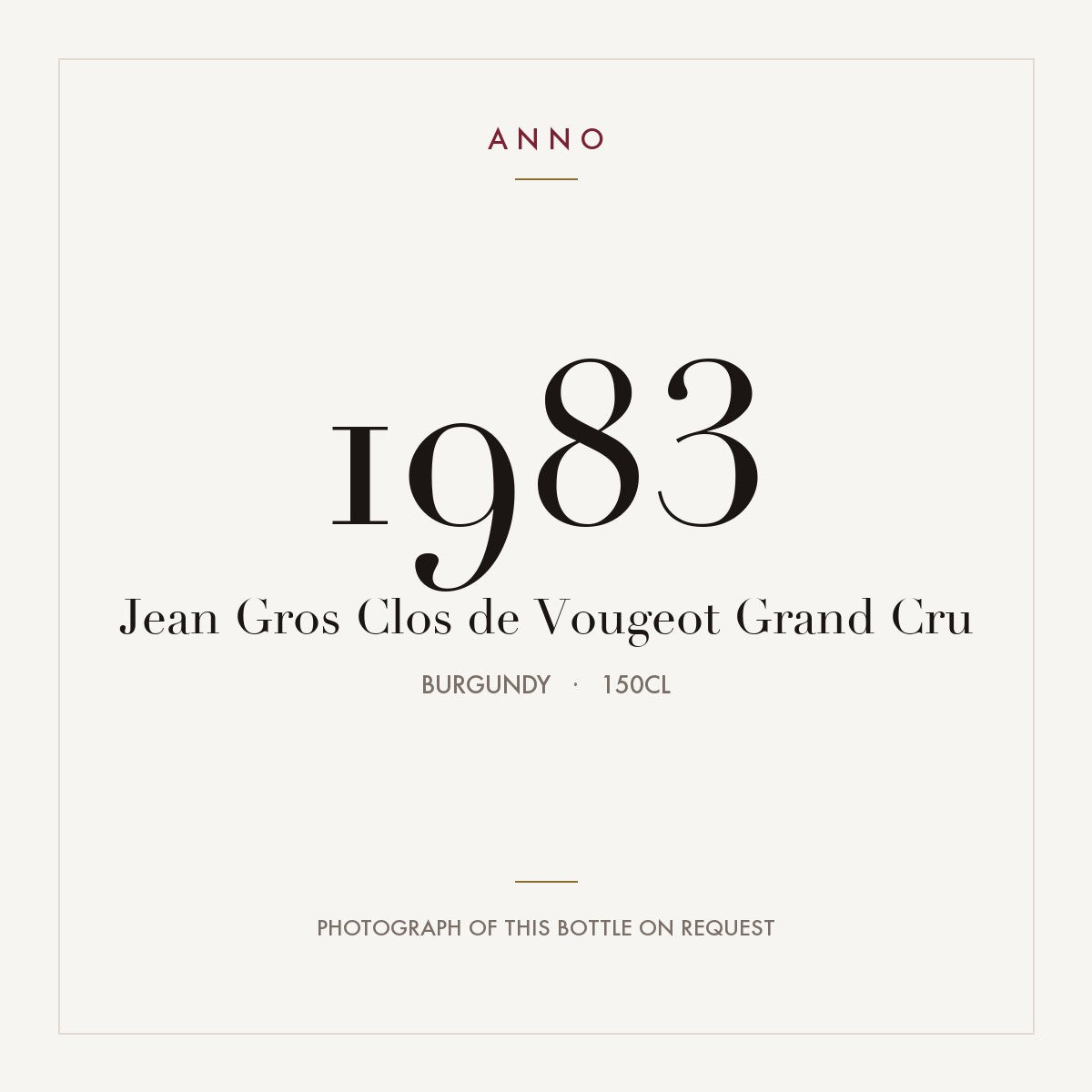Jean Gros Clos de Vougeot Grand Cru 1983 AOC 1,5l — ANNO vintage card; photograph of the actual bottle available on request