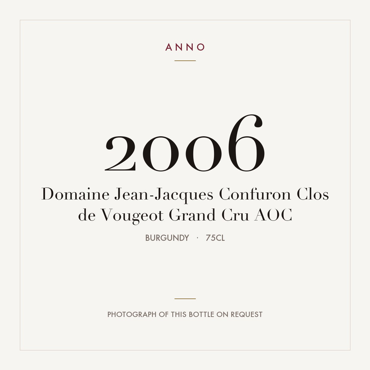 Domaine Jean-Jacques Confuron Clos de Vougeot Grand Cru 2006 AOC 0,75l, Borgonha — cartão de colheita ANNO; fotografia da garrafa real disponível a pedido