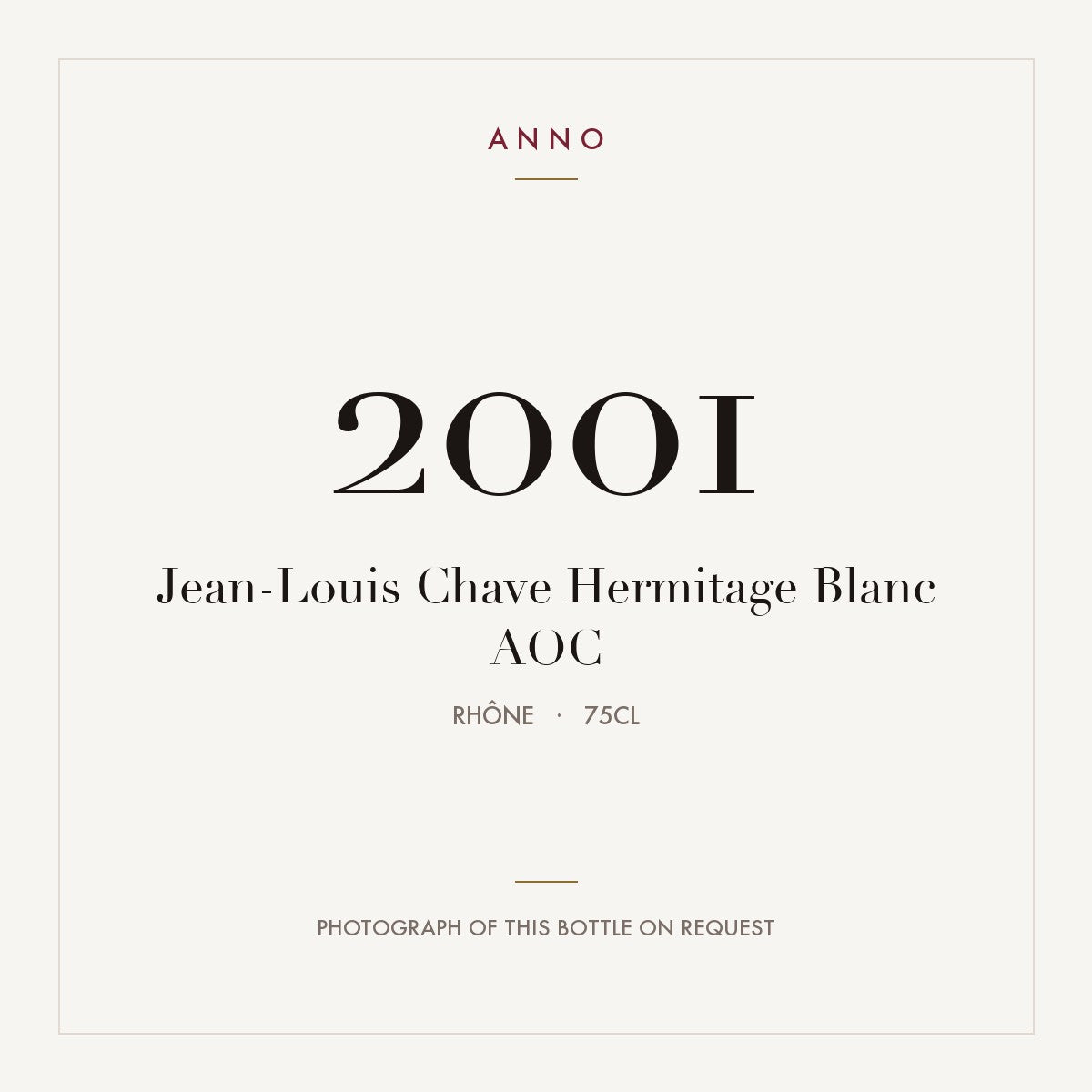 Jean-Louis Chave Hermitage Blanc 2001 AOC 0,75l from Rhône — ANNO vintage card; photograph of the actual bottle available on request