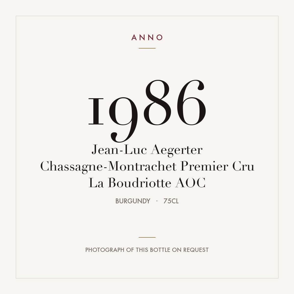 Jean-Luc Aegerter Chassagne-Montrachet Premier Cru La Boudriotte 1986 AOC 0,75l from Burgundy — ANNO vintage card; photograph of the actual bottle available on request