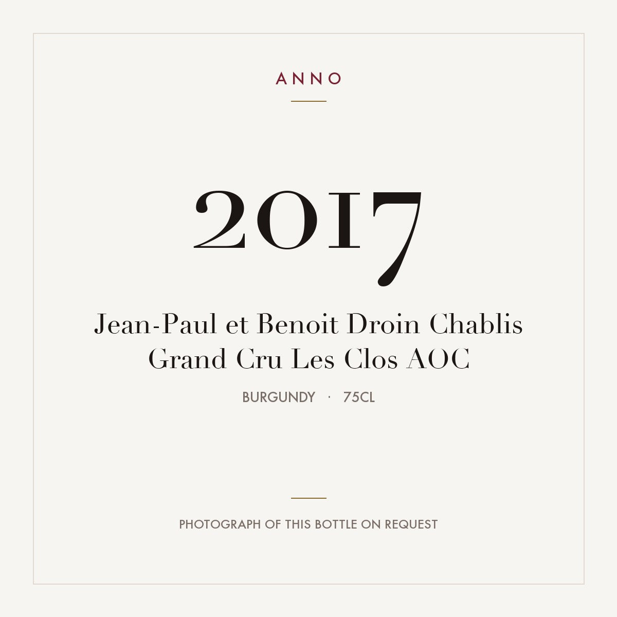 Jean-Paul et Benoit Droin Chablis Grand Cru Les Clos 2017 AOC 0,75l, Bourgogne — ANNO-jaargangkaart; foto van de echte fles op aanvraag