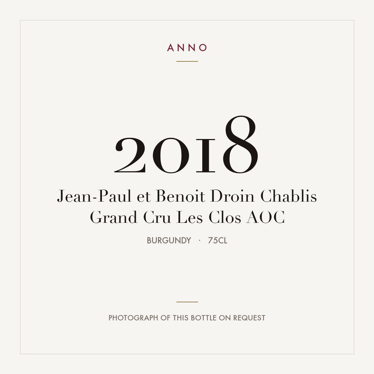Jean-Paul et Benoit Droin Chablis Grand Cru Les Clos 2018 AOC 0,75l, Borgonha — cartão de colheita ANNO; fotografia da garrafa real disponível a pedido