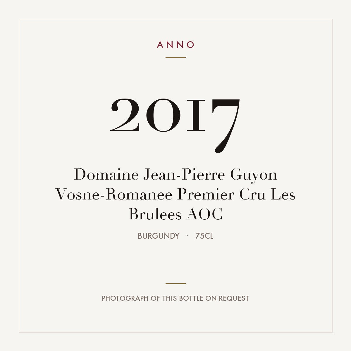 Domaine Jean-Pierre Guyon Vosne-Romanee Premier Cru Les Brulees 2017 AOC 0,75l, Borgogna — card dell'annata ANNO; foto della bottiglia reale disponibile su richiesta