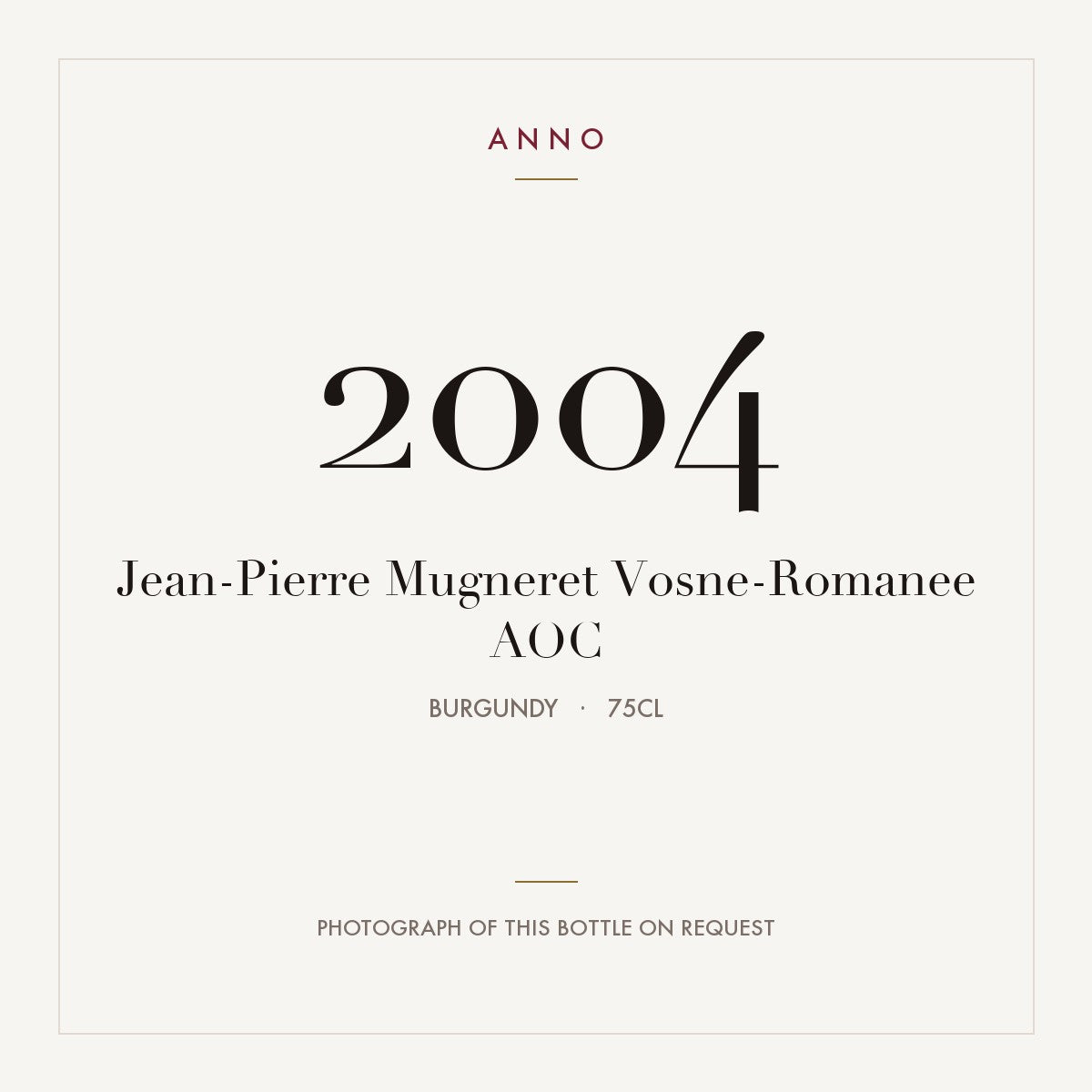 Jean-Pierre Mugneret Vosne-Romanee 2004 AOC 0,75l, Bourgogne — carte millésime ANNO ; photo de la bouteille réelle disponible sur demande