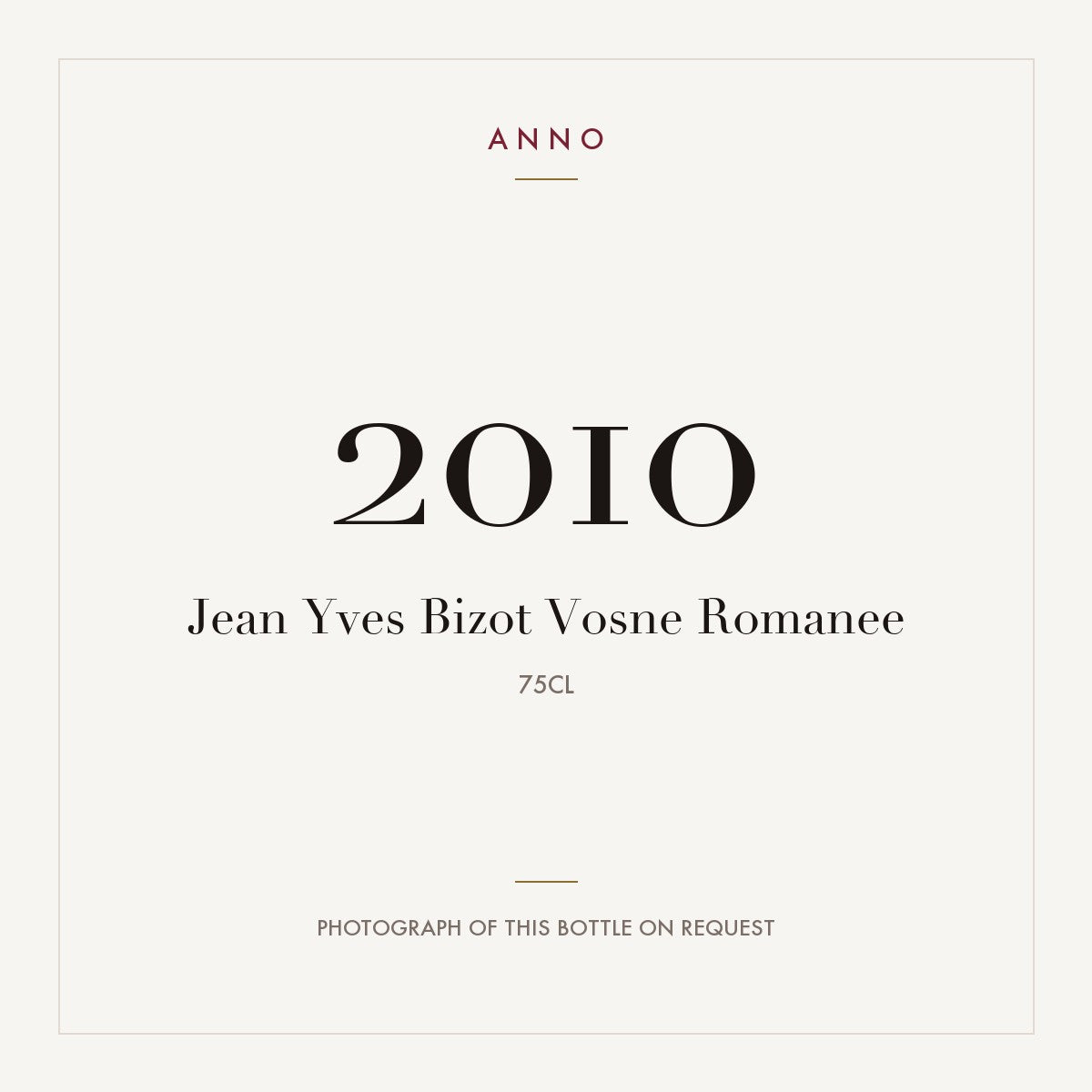 Jean Yves Bizot Vosne Romanee 2010 0,75l — ANNO vintage card; photograph of the actual bottle available on request
