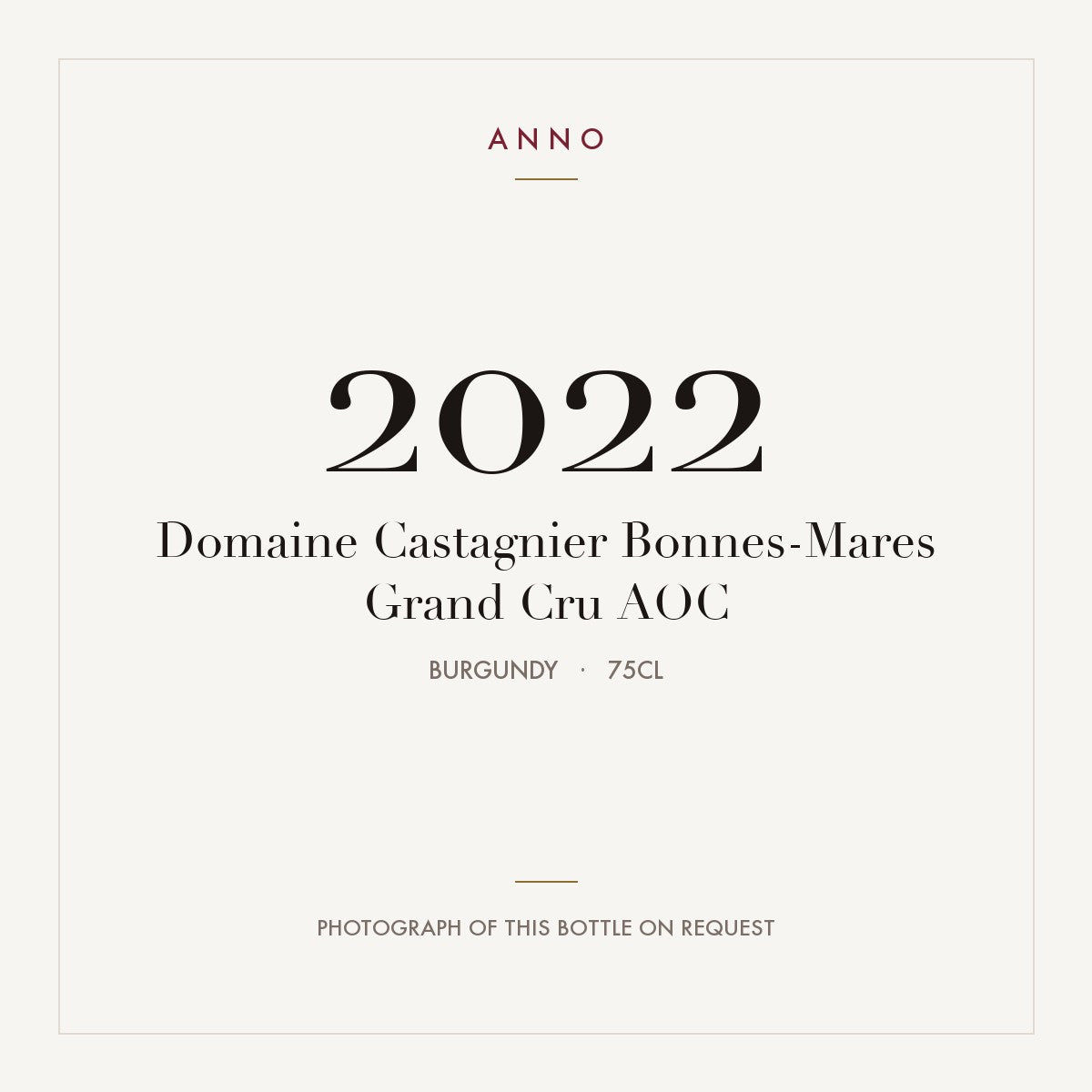 Domaine Castagnier Bonnes-Mares Grand Cru 2022 AOC 0,75l, Bourgogne — ANNO-årgangskort; foto af den faktiske flaske på forespørgsel
