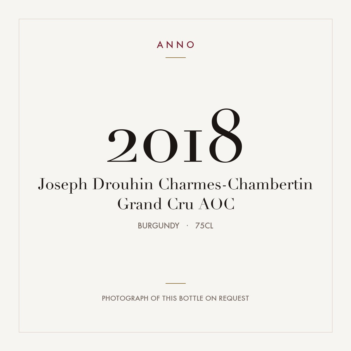 Joseph Drouhin Charmes-Chambertin Grand Cru 2018 AOC 0,75l from Burgundy — ANNO vintage card; photograph of the actual bottle available on request