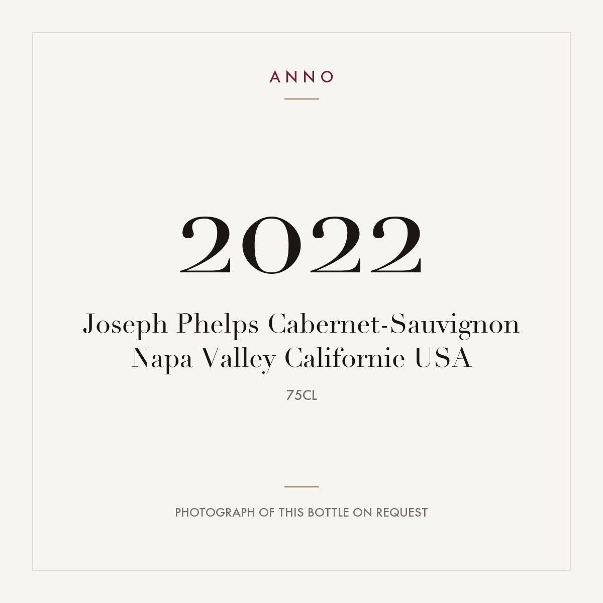 Joseph Phelps Cabernet Sauvignon Napa Valley 2022 0,75l — ANNO vintage card; photograph of the actual bottle available on request