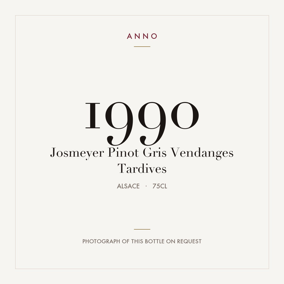 Josmeyer Alsace Pinot Gris Vendanges Tardives 1990 AOC 0,75l — carte millésime ANNO ; photo de la bouteille réelle disponible sur demande