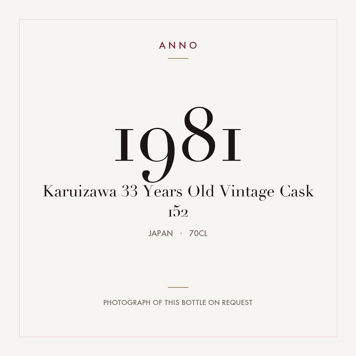 Karuizawa 33 Years Old Vintage Cask 152 1981 0,7l from Japan — ANNO vintage card; photograph of the actual bottle available on request