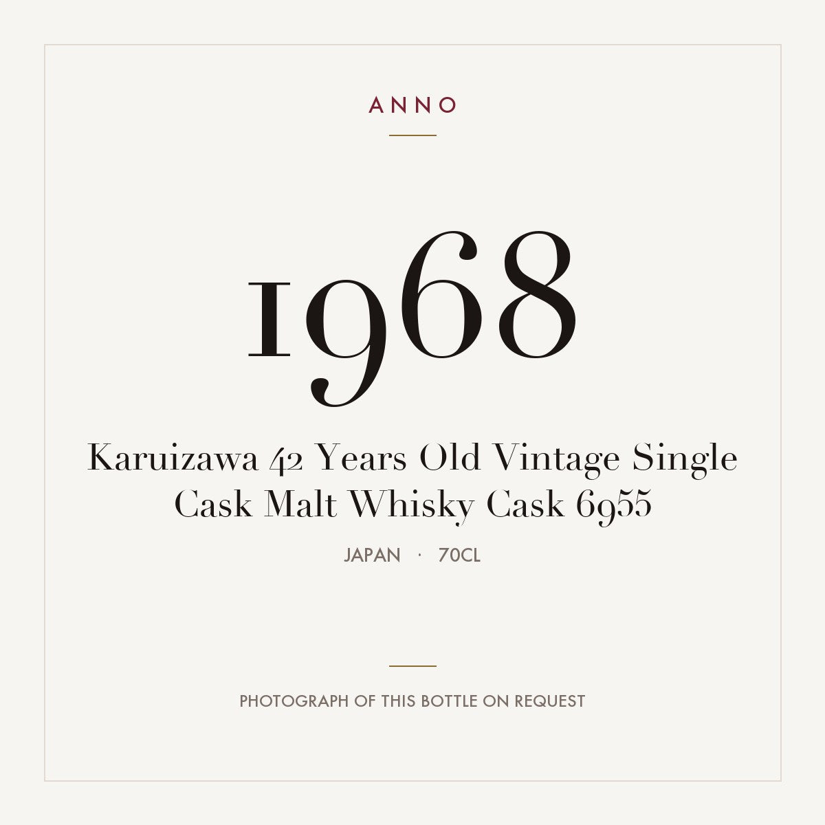 Karuizawa 42 Years Old Vintage Single Cask Malt Whisky Cask 6955 1968 0,7l from Japan — ANNO vintage card; photograph of the actual bottle available on request