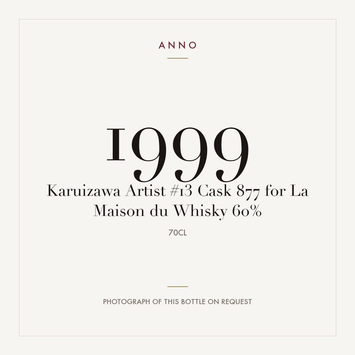 Karuizawa Artist #13 Cask 877 for La Maison du Whisky 1999 0,7l — ANNO vintage card; photograph of the actual bottle available on request