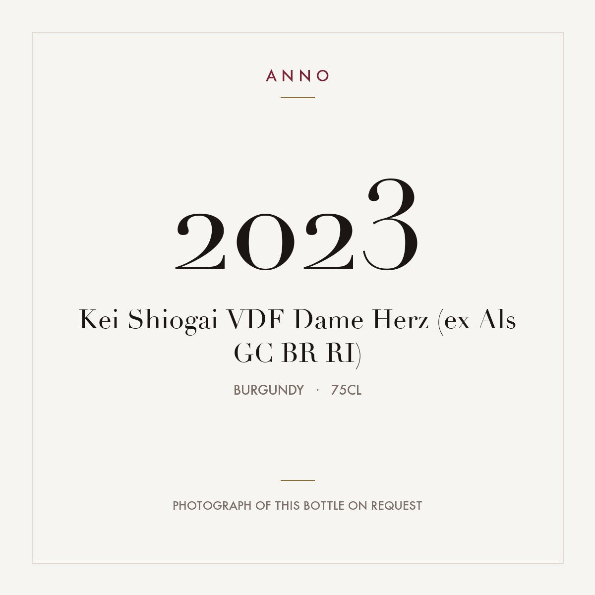 Kei Shiogai VDF Dame Herz (ex Als GC BR RI) 2023 0,75l from Burgundy — ANNO vintage card; photograph of the actual bottle available on request