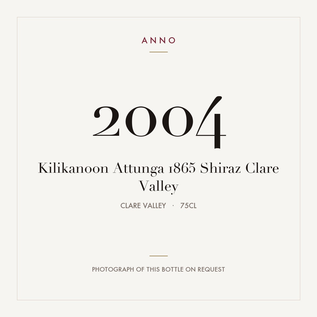 Kilikanoon Attunga 1865 Shiraz Clare Valley 2004 0,75l from Clare Valley — ANNO-årgangskort; foto af den faktiske flaske på forespørgsel