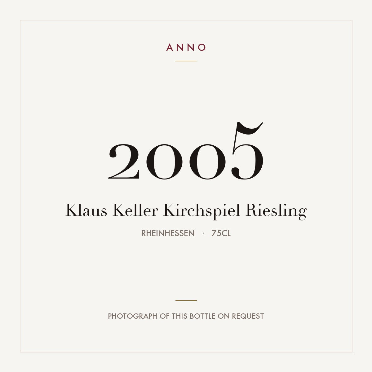 Klaus Keller Kirchspiel Riesling 2005 0,75l from Rheinhessen — ANNO vintage card; photograph of the actual bottle available on request