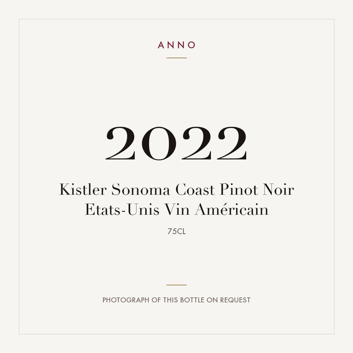 Kistler Sonoma Coast Pinot Noir 2022 0,75l — ANNO vintage card; photograph of the actual bottle available on request