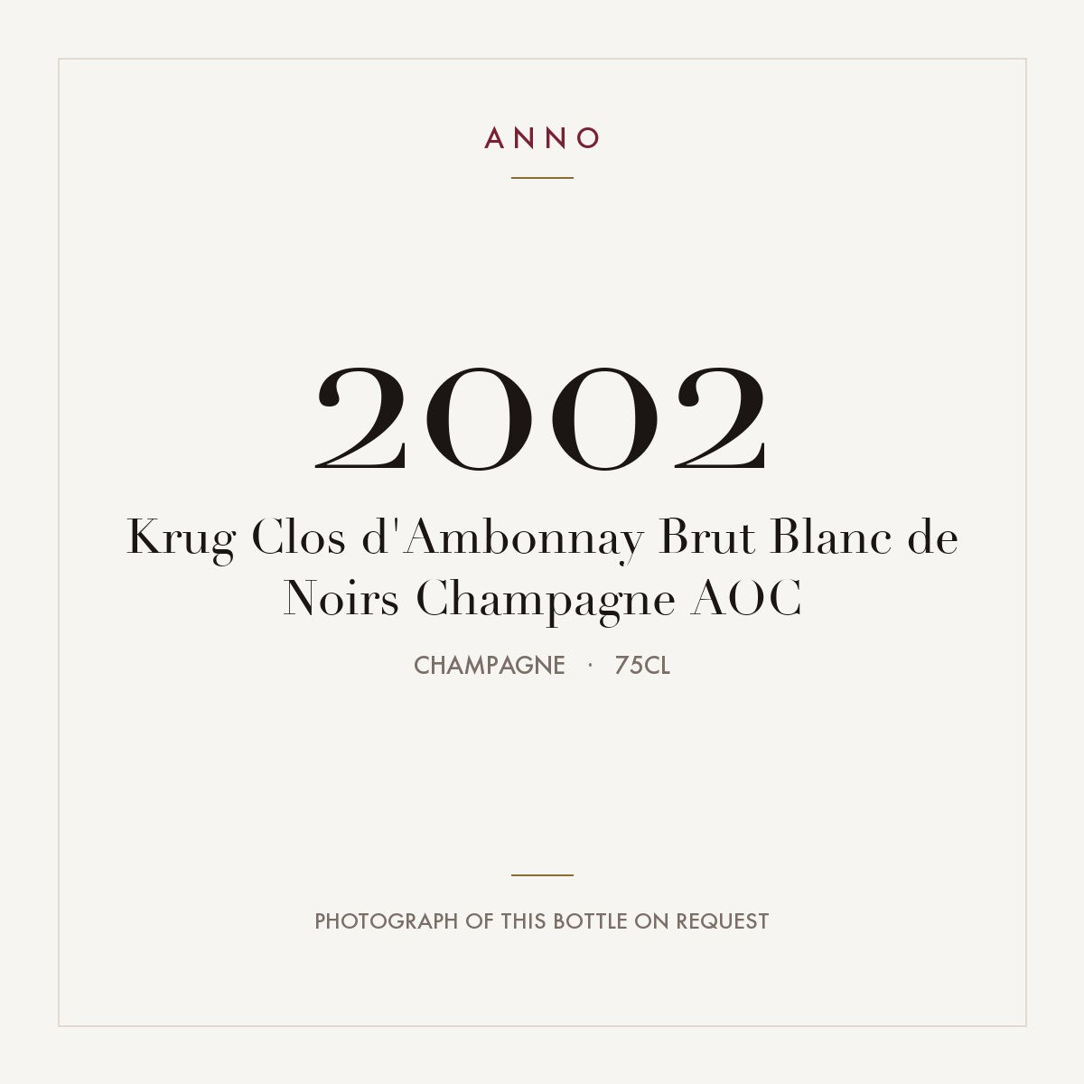 Krug Clos d'Ambonnay Brut Blanc de Noirs Champagne 2002 AOC 0,75l, Champagne — card dell'annata ANNO; foto della bottiglia reale disponibile su richiesta
