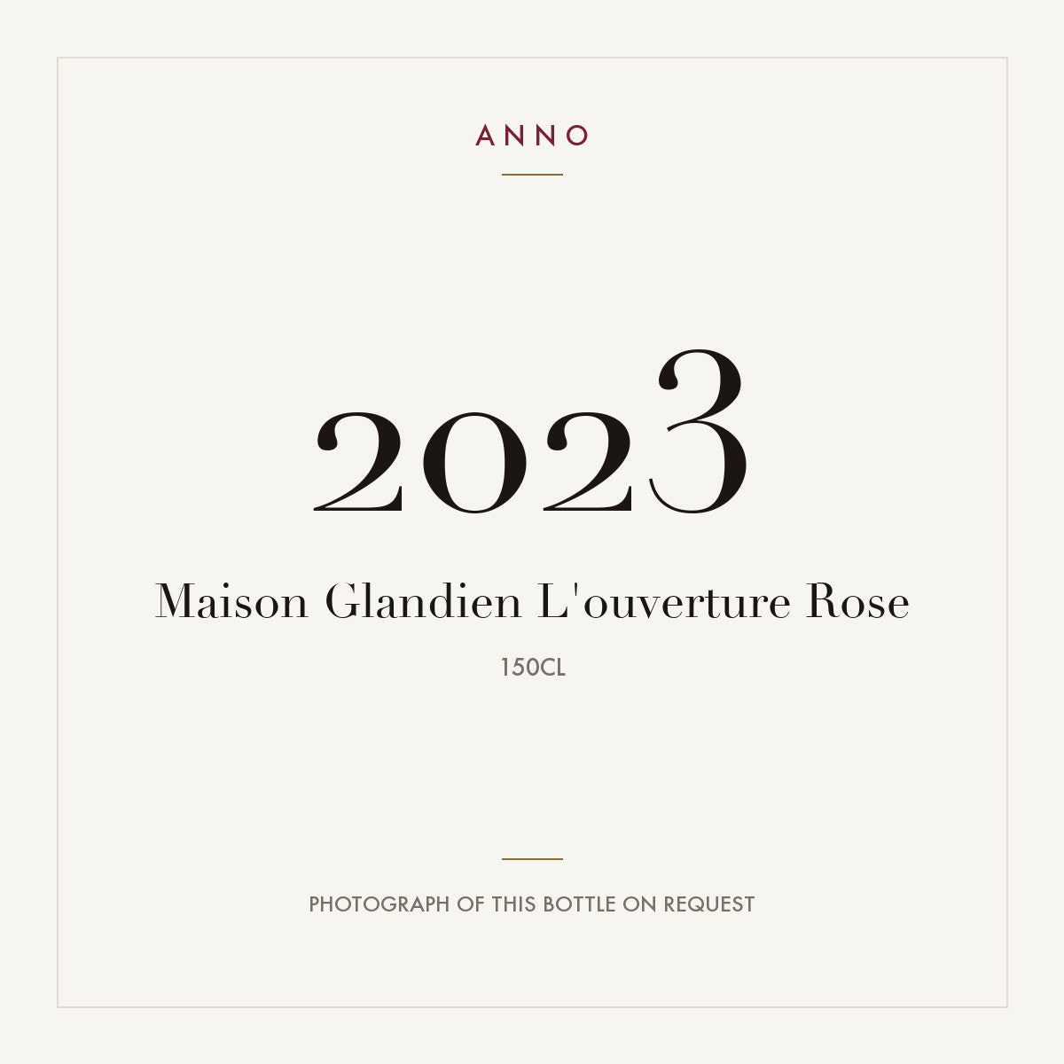 Maison Glandien L'ouverture Rose 2023 1,5l — ANNO vintage card; photograph of the actual bottle available on request