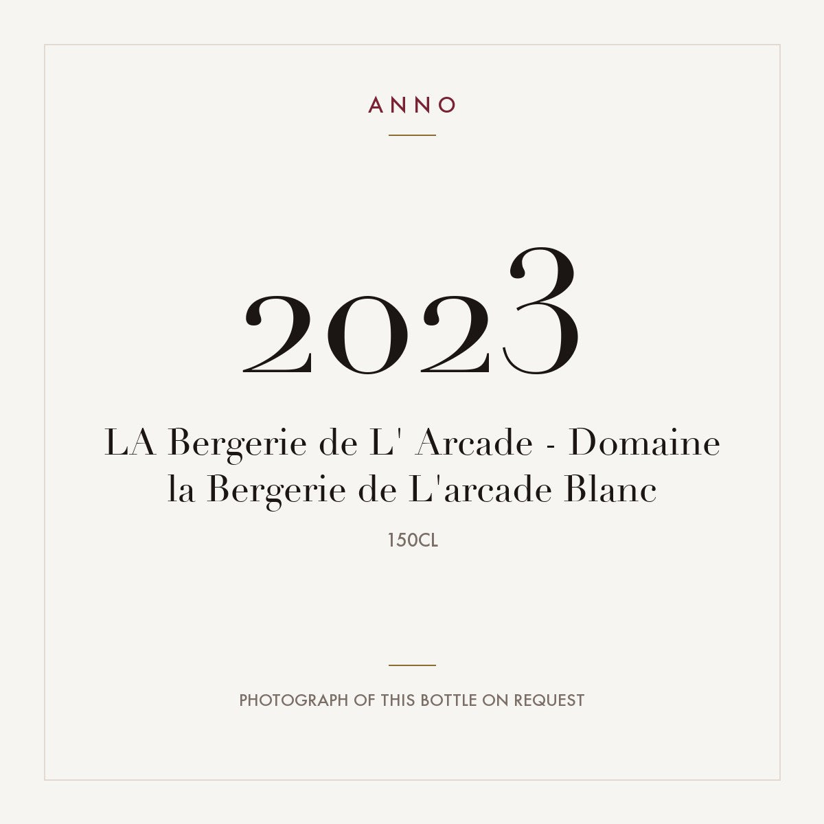 LA Bergerie de L' Arcade - Domaine la Bergerie de L'arcade Blanc 2023 1,5l — ANNO vintage card; photograph of the actual bottle available on request
