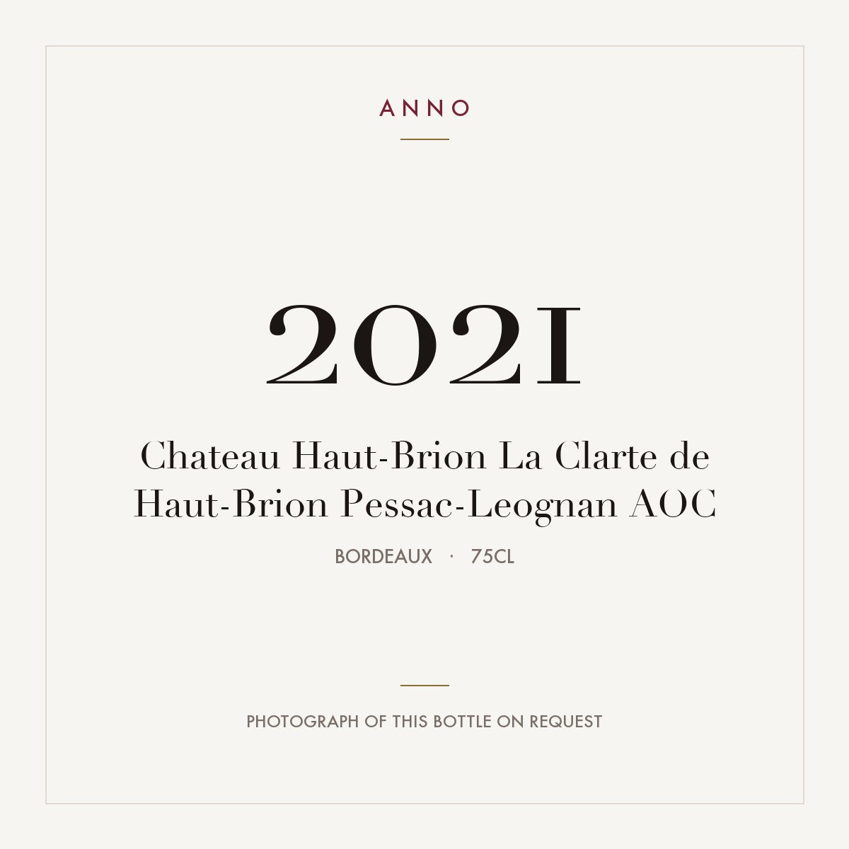 Chateau Haut-Brion La Clarte de Haut-Brion Pessac-Leognan 2021 AOC 0,75l from Bordeaux — ANNO vintage card; photograph of the actual bottle available on request