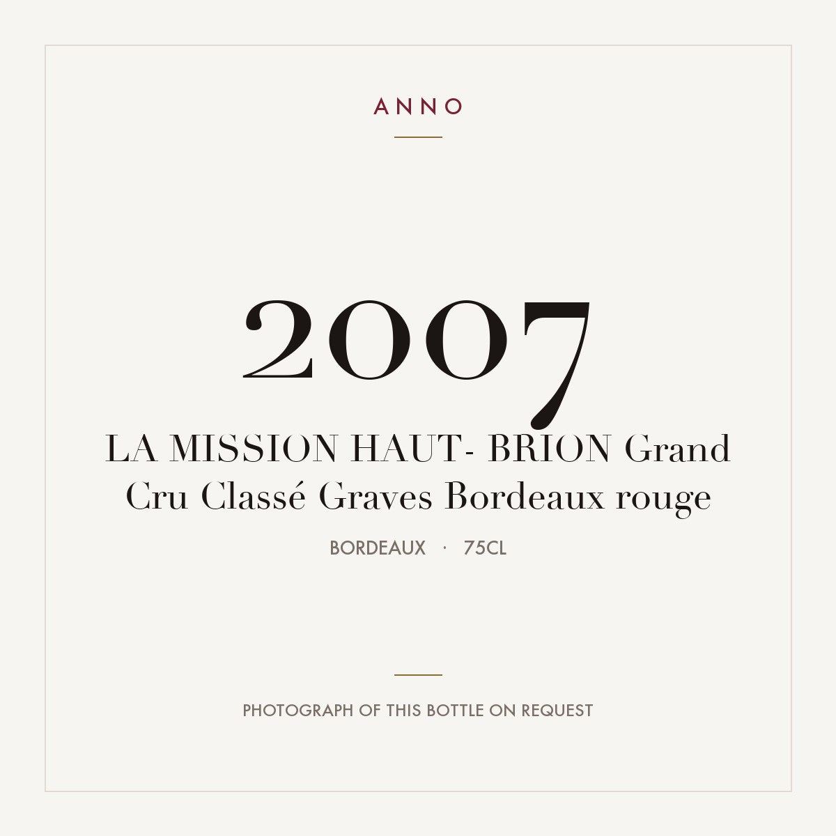 Chateau La Mission Haut-Brion Pessac-Leognan 2007 AOC 0,75l — ANNO vintage card; photograph of the actual bottle available on request