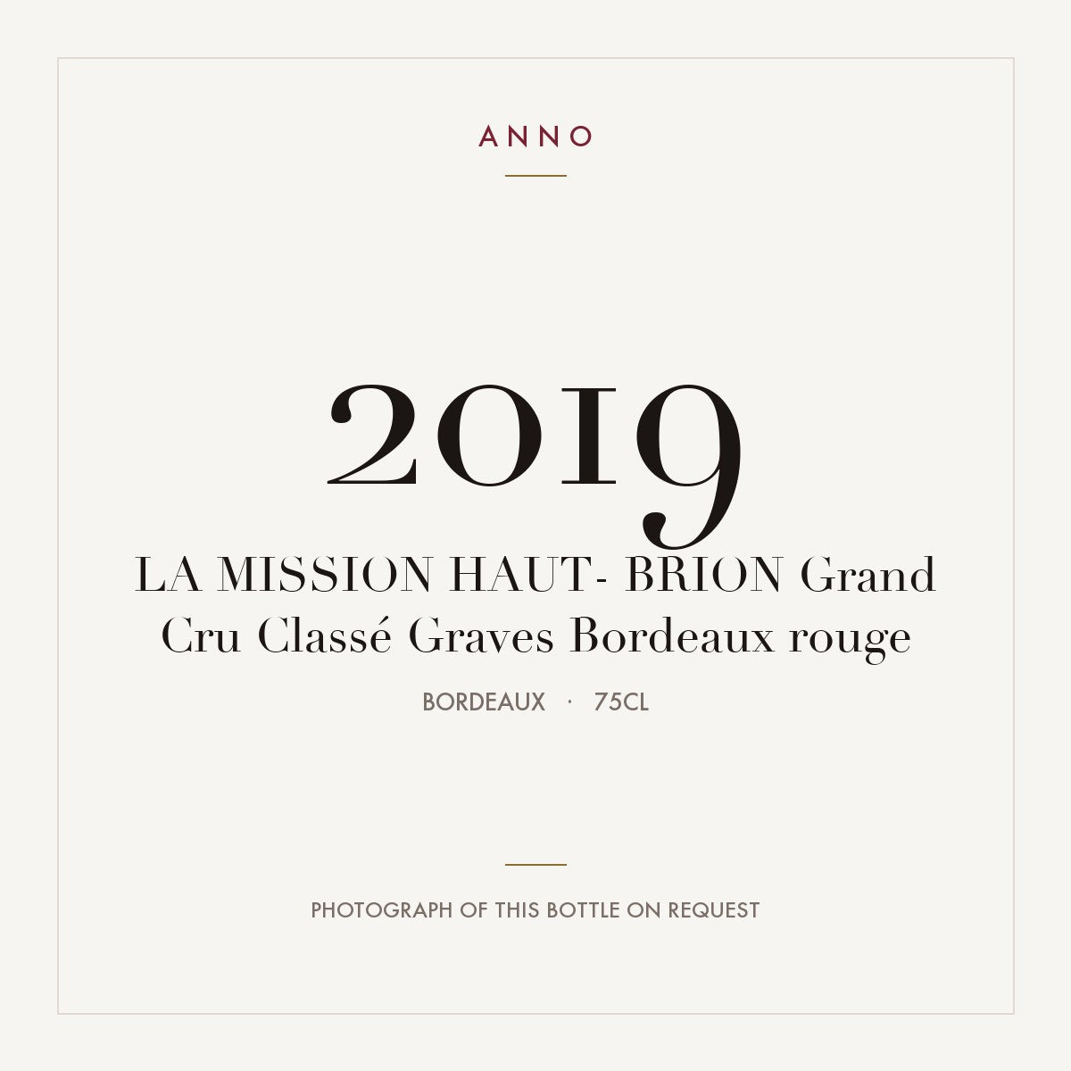 Chateau La Mission Haut-Brion Pessac-Leognan 2019 AOC 0,75l — ANNO vintage card; photograph of the actual bottle available on request