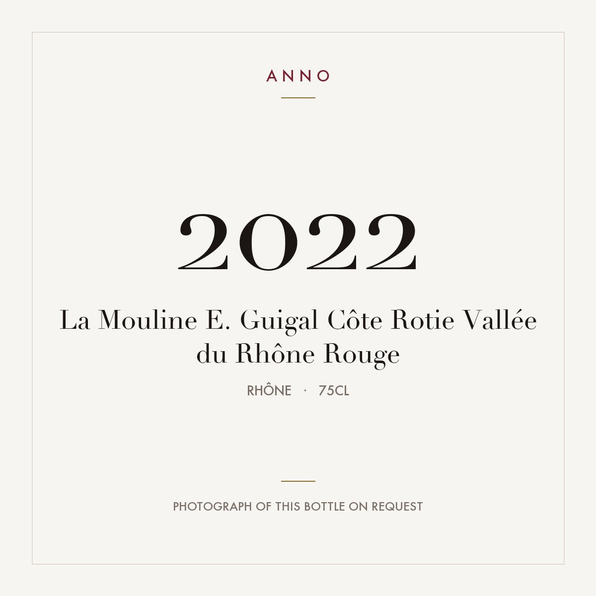 E. Guigal Cote-Rotie La Mouline 2022 AOC 0,75l — ANNO vintage card; photograph of the actual bottle available on request