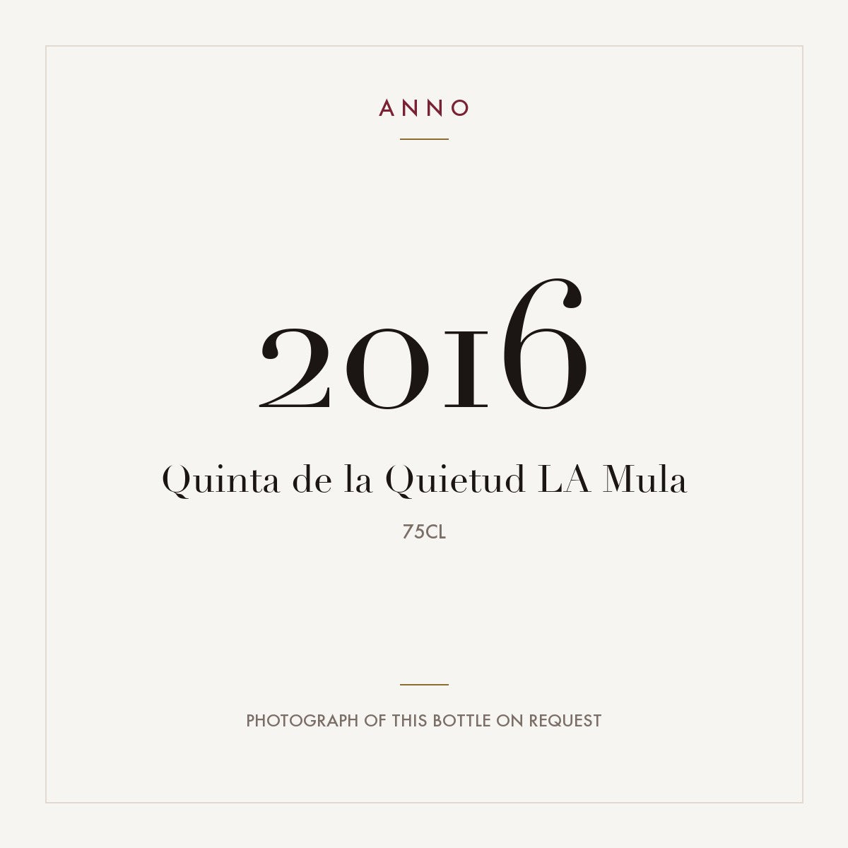 Quinta de la Quietud LA Mula 2016 0,75l — ANNO vintage card; photograph of the actual bottle available on request