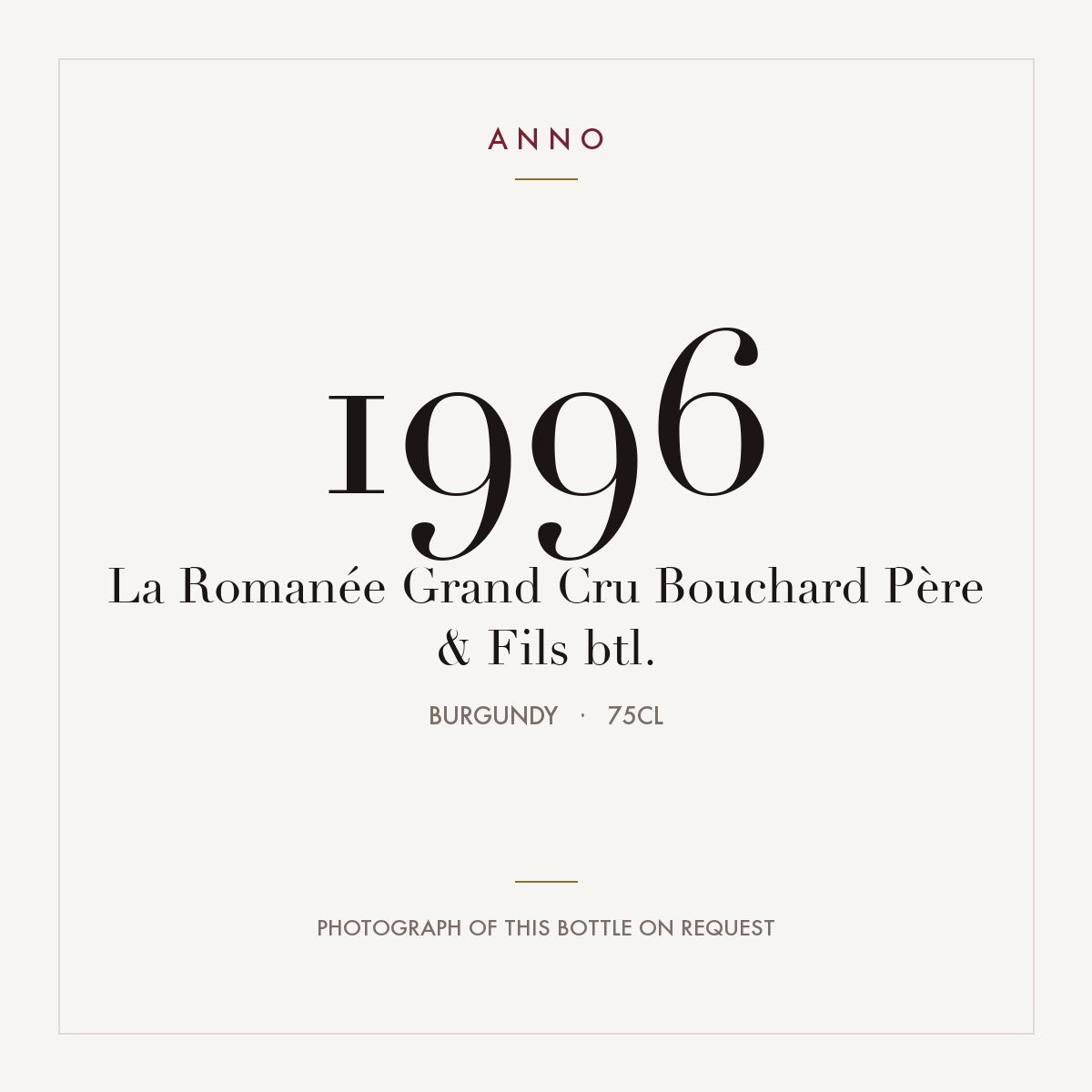 Bouchard Pere & Fils La Romanee Grand Cru 1996 AOC 0,75l — ANNO vintage card; photograph of the actual bottle available on request