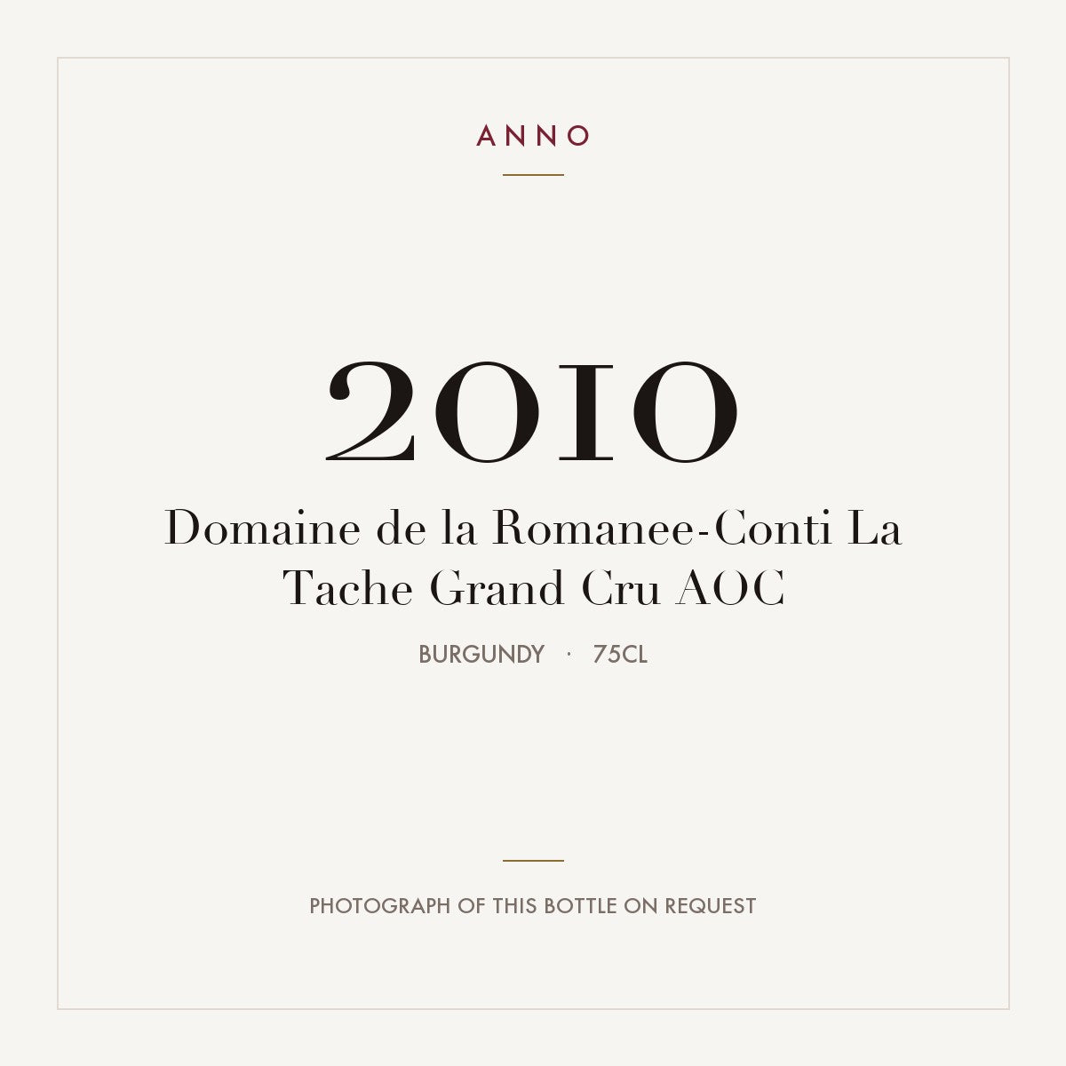 Domaine de la Romanee-Conti La Tache Grand Cru 2010 AOC 0,75l, Bourgogne — carte millésime ANNO ; photo de la bouteille réelle disponible sur demande