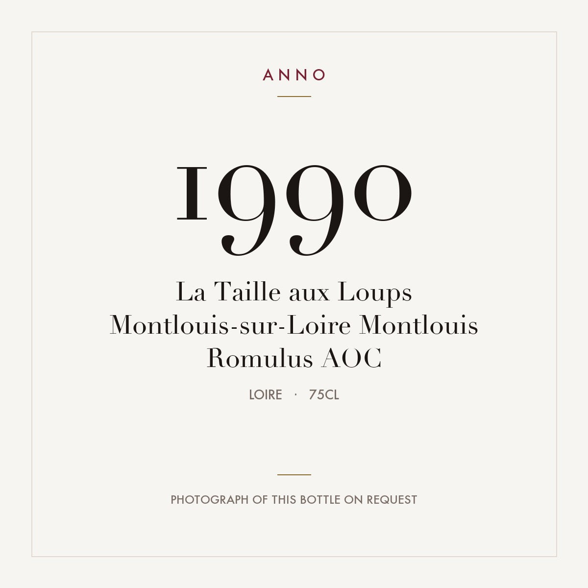 La Taille aux Loups Montlouis-sur-Loire Montlouis Romulus 1990 AOC 0,75l, Loire — cartão de colheita ANNO; fotografia da garrafa real disponível a pedido