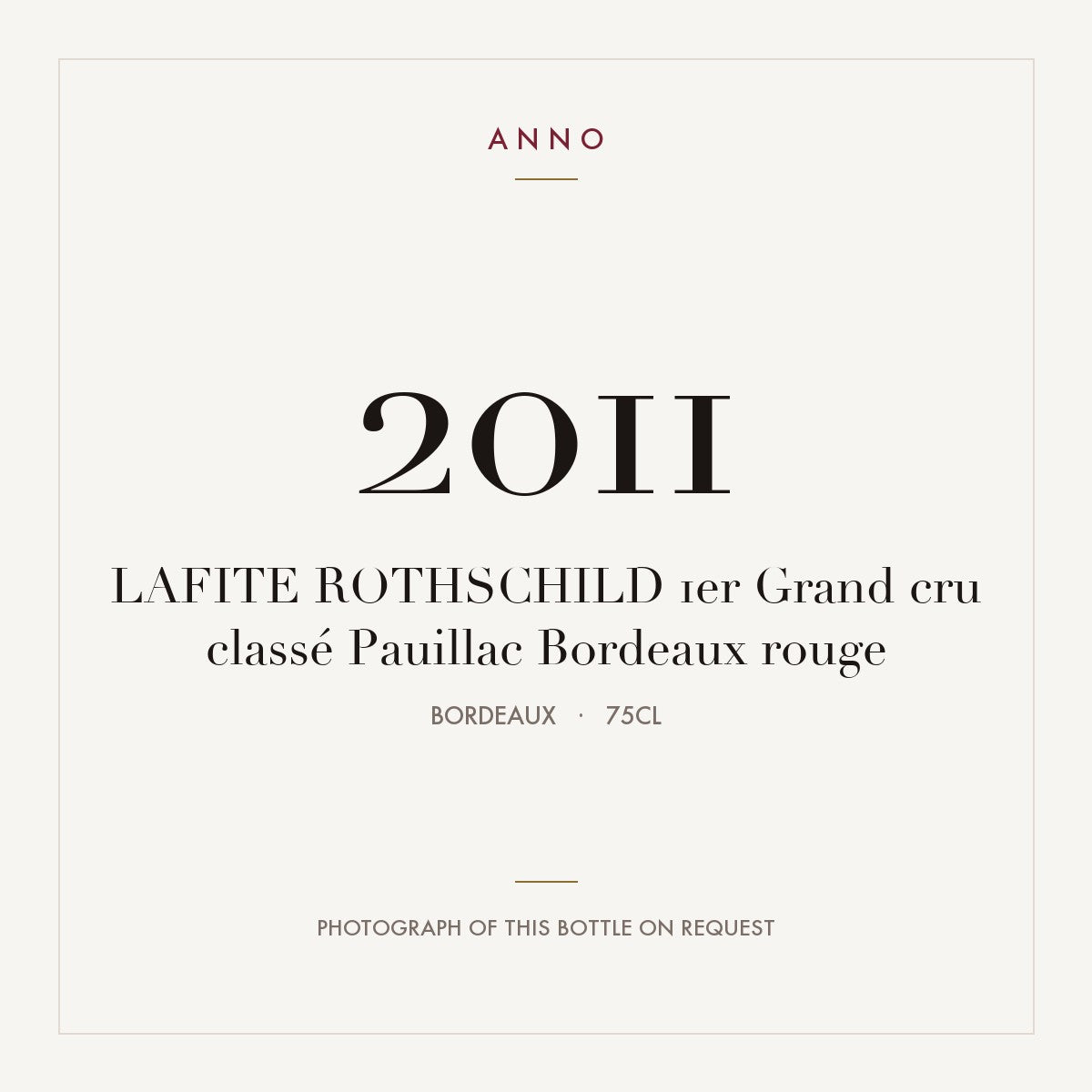 Chateau Lafite Rothschild Pauillac 2011 AOC 0,75l — ANNO vintage card; photograph of the actual bottle available on request