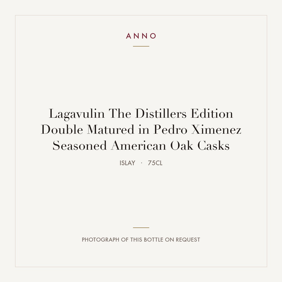 Lagavulin The Distillers Edition Double Matured in Pedro Ximenez Seasoned American Oak Casks 2022 0,75l from Islay — ANNO vintage card; photograph of the actual bottle available on request