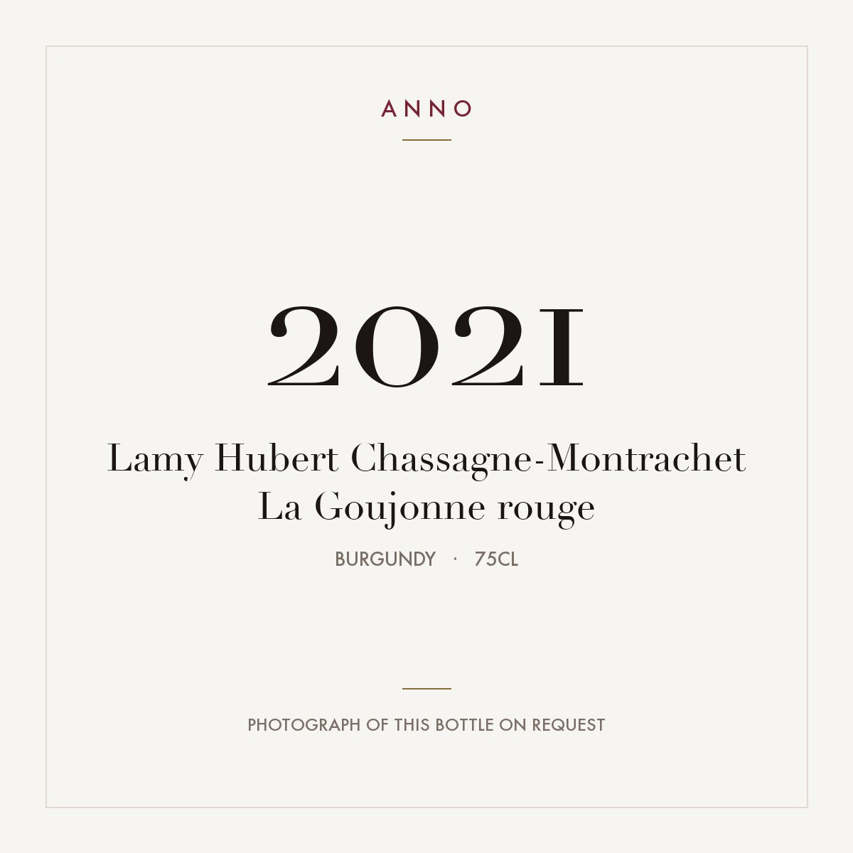 Lamy Hubert Chassagne-Montrachet La Goujonne rouge 2021 0,75l from Burgundy — ANNO vintage card; photograph of the actual bottle available on request