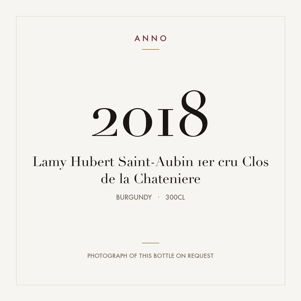 Lamy Hubert Saint-Aubin 1er cru Clos de la Chateniere 2018 3l from Burgundy — ANNO vintage card; photograph of the actual bottle available on request