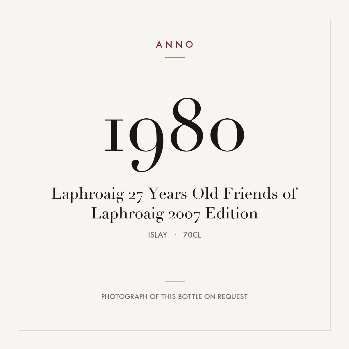 Laphroaig 27 Years Old Friends of Laphroaig 2007 Edition 2007 0,7l — ANNO vintage card; photograph of the actual bottle available on request