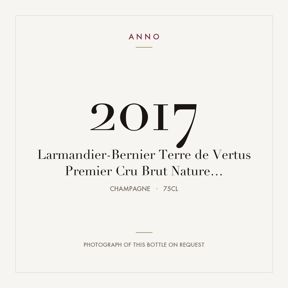 Larmandier-Bernier Terre de Vertus Brut Nature Champagne Premier Cru 2017 AOC 0,75l — ANNO vintage card; photograph of the actual bottle available on request