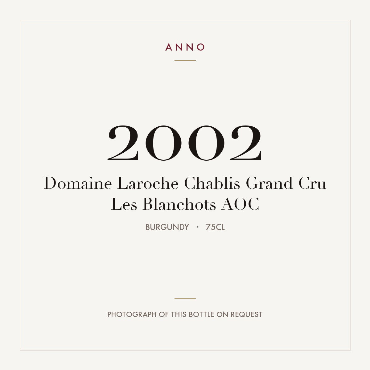 Domaine Laroche Chablis Grand Cru Les Blanchots 2002 AOC 0,75l, Bourgogne — ANNO-årgangskort; foto af den faktiske flaske på forespørgsel